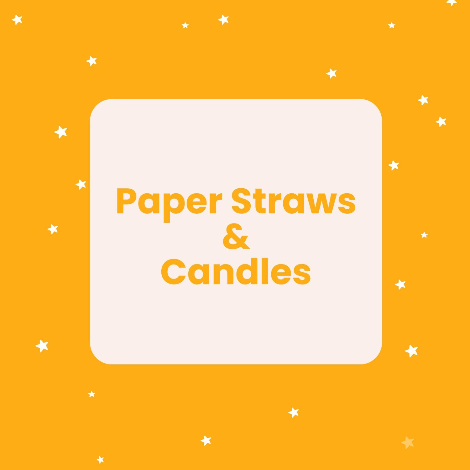 Paper Straws & Candles